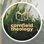 Cornfield Theology Cornfield Theology